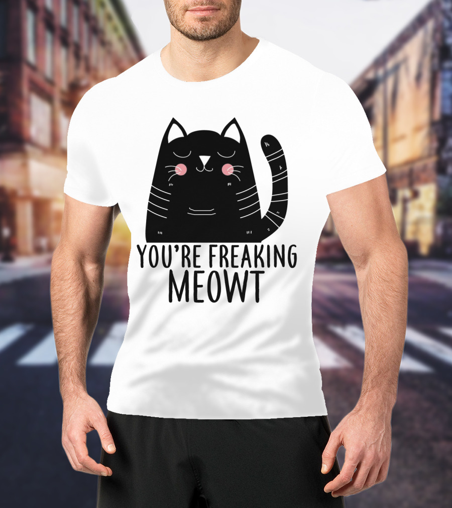 You're Freaking Meowt Cute Black Cat With Whiskers And Stripes T-Shirt