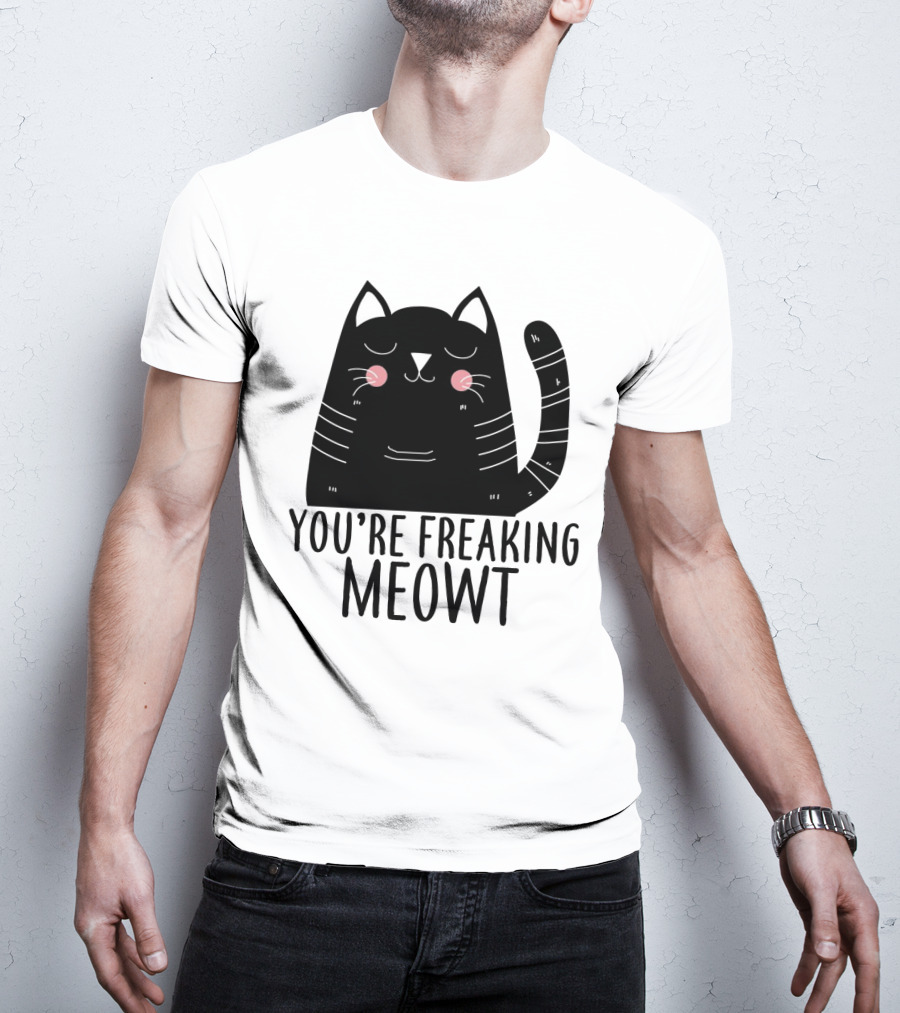 You're Freaking Meowt Cute Black Cat With Whiskers And Stripes T-Shirt