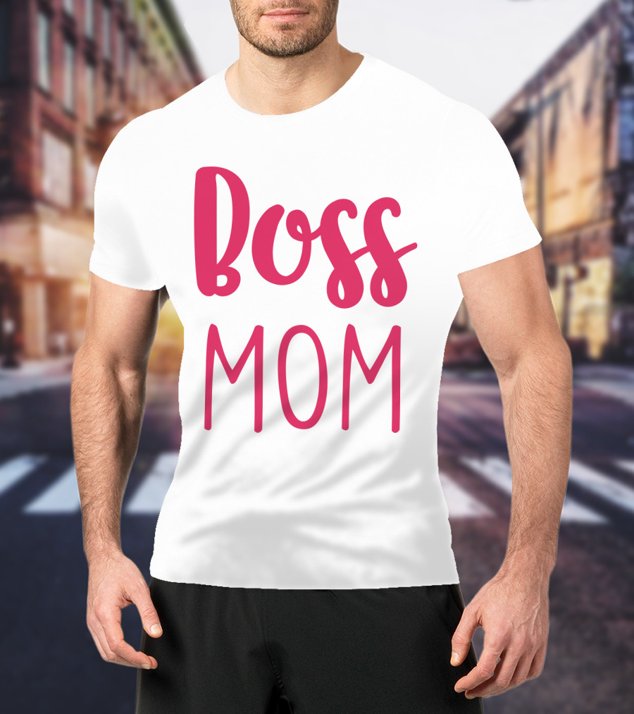 Boss Mom T-Shirt
