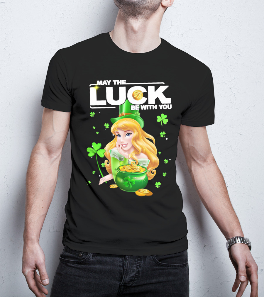 May The Luck Be With You Arurora T-Shirt