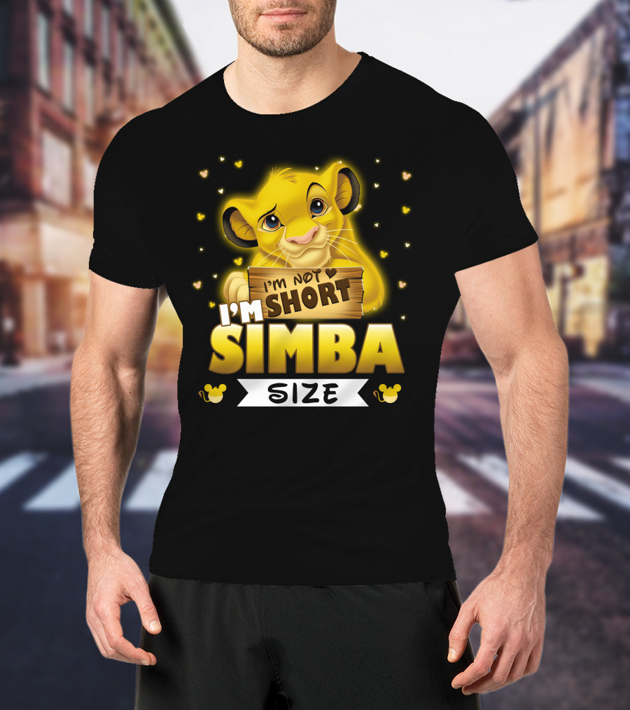 I'm Not Short I'm Simba Size T-Shirt