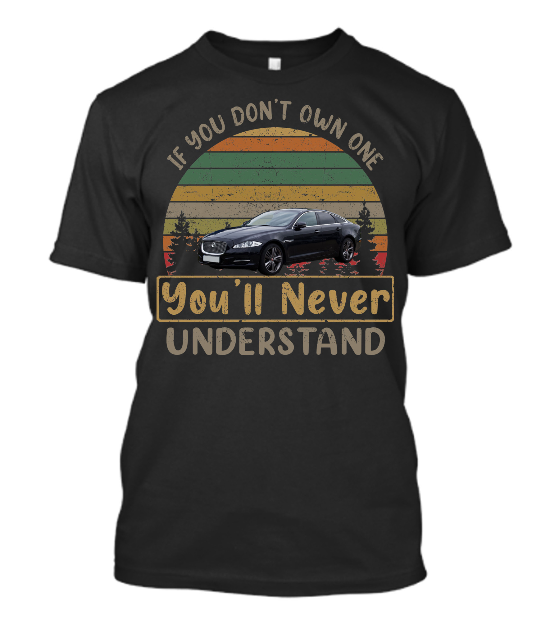 If You Don't Own One Jaguar XJ You'll Never Understand T-Shirt