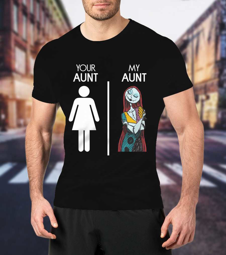 Your Aunt My Aunt Sally Nightmare T-Shirt
