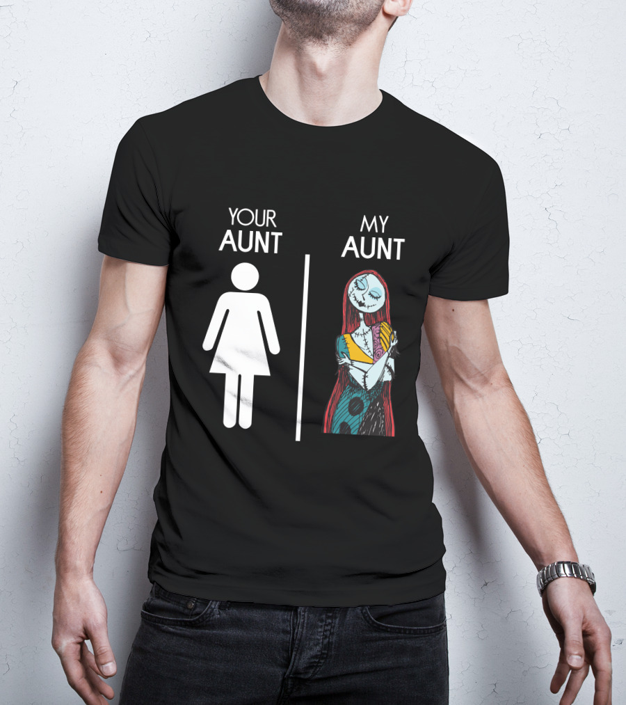 Your Aunt My Aunt Sally Nightmare T-Shirt