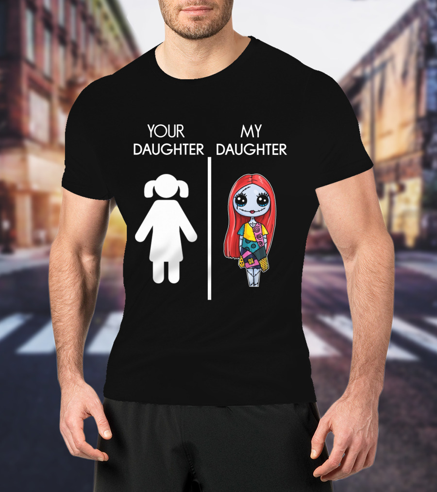 Your Daughter My Sally The Nightmare Before Christmas T-Shirt