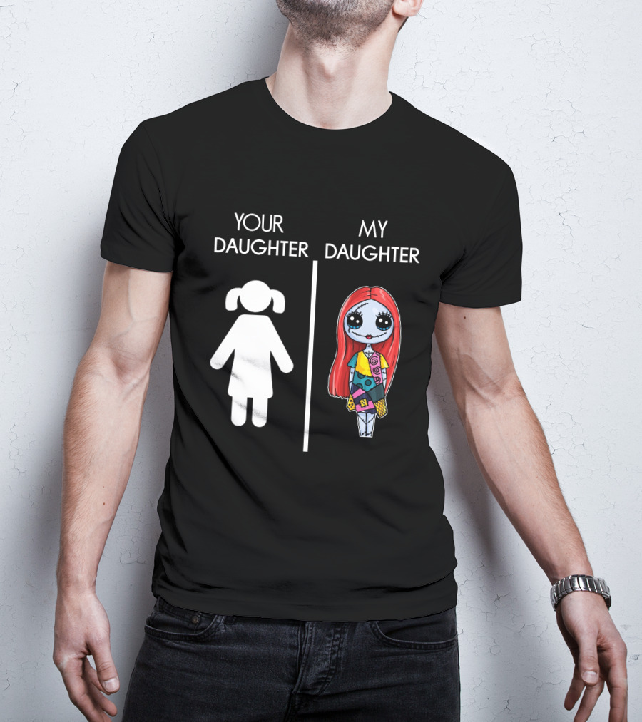 Your Daughter My Sally The Nightmare Before Christmas T-Shirt