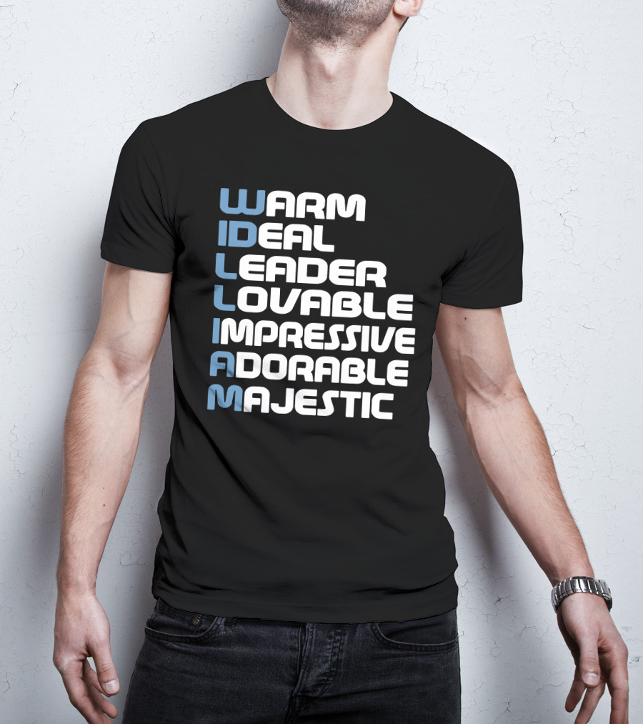 William Warm Ideal Leader Lovable Impressive Adorable Majestic T-Shirt