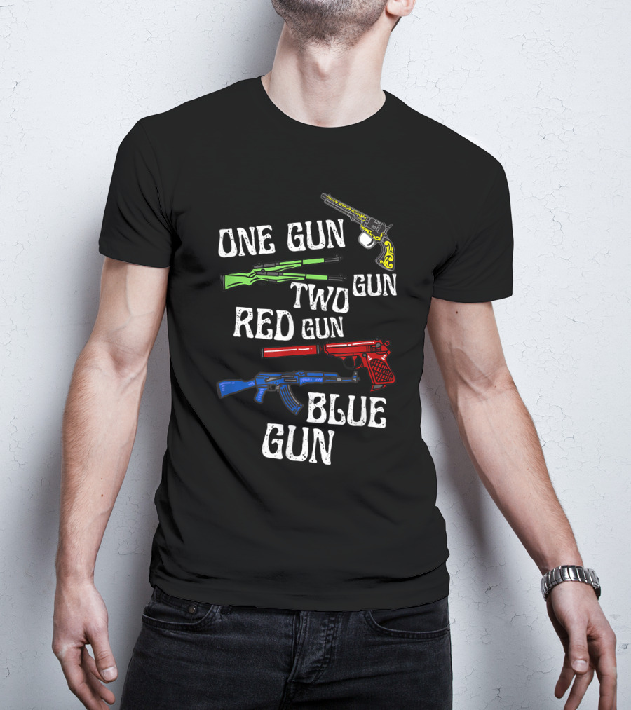 One Gun Two Gun Red Gun Blue Gun Dr. Seuss Humor With Colorful Firearms T-Shirt