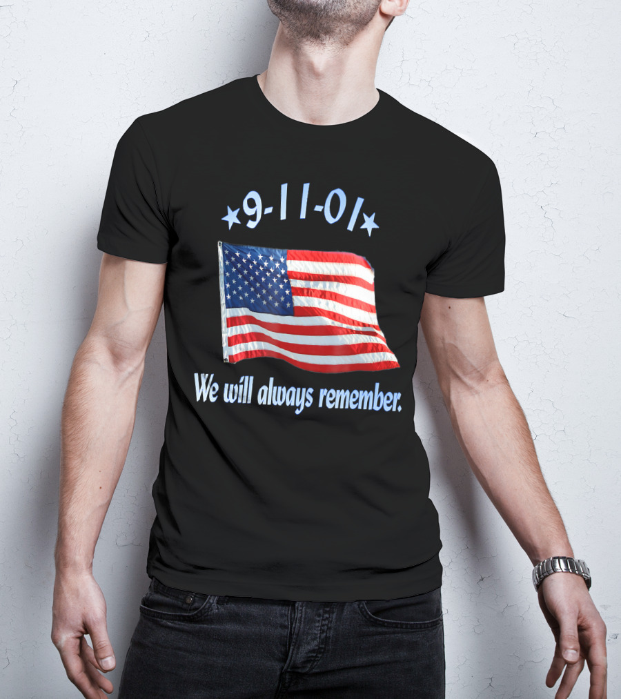 9-11-01 American Flag We Will Always Remember T-Shirt