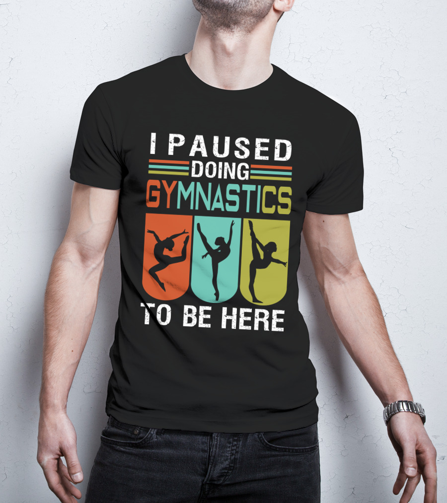I Paused Doing Gymnastics To Be Here With Gymnastic Silhouettes And Color Blocks T-Shirt