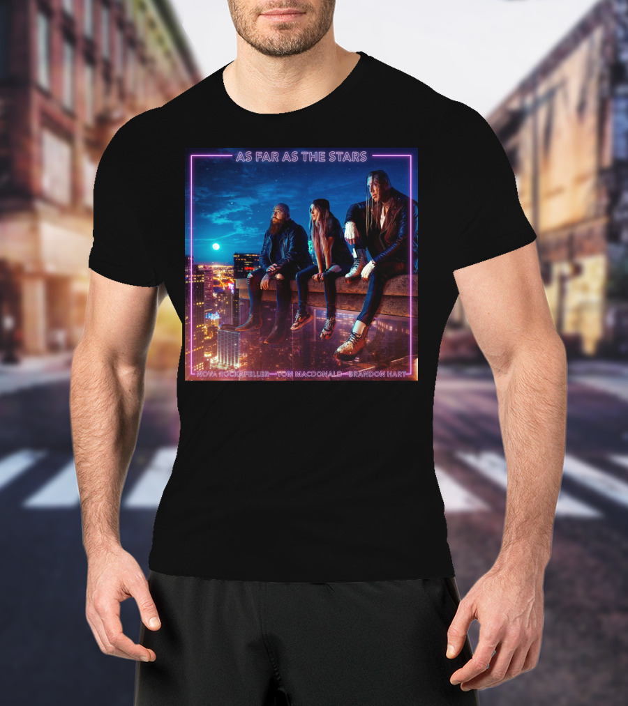 As Far As The Stars Nova Rockafeller Tom MacDonald Brandon Hart T-Shirt