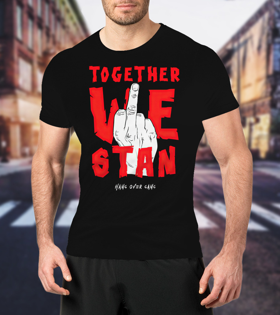 Together We Stand Hang Over Gang Tom MacDonald Merch T-Shirt