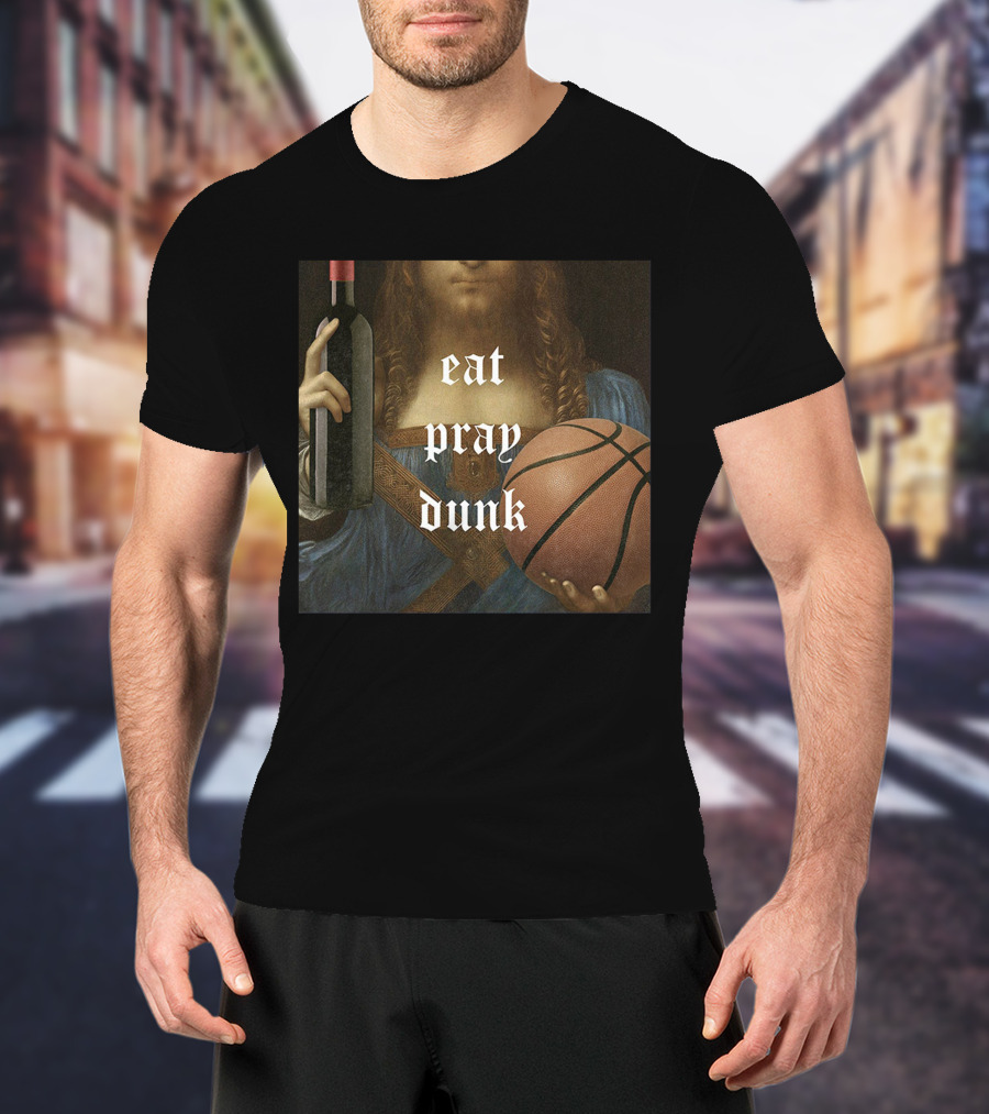 Eat Pray Dunk Old Man And The Three Merch T-Shirt