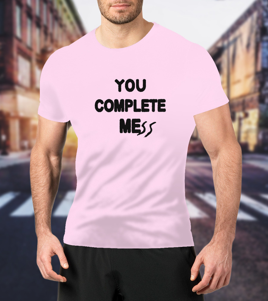 5SOSStore You Complete Mess T-Shirt