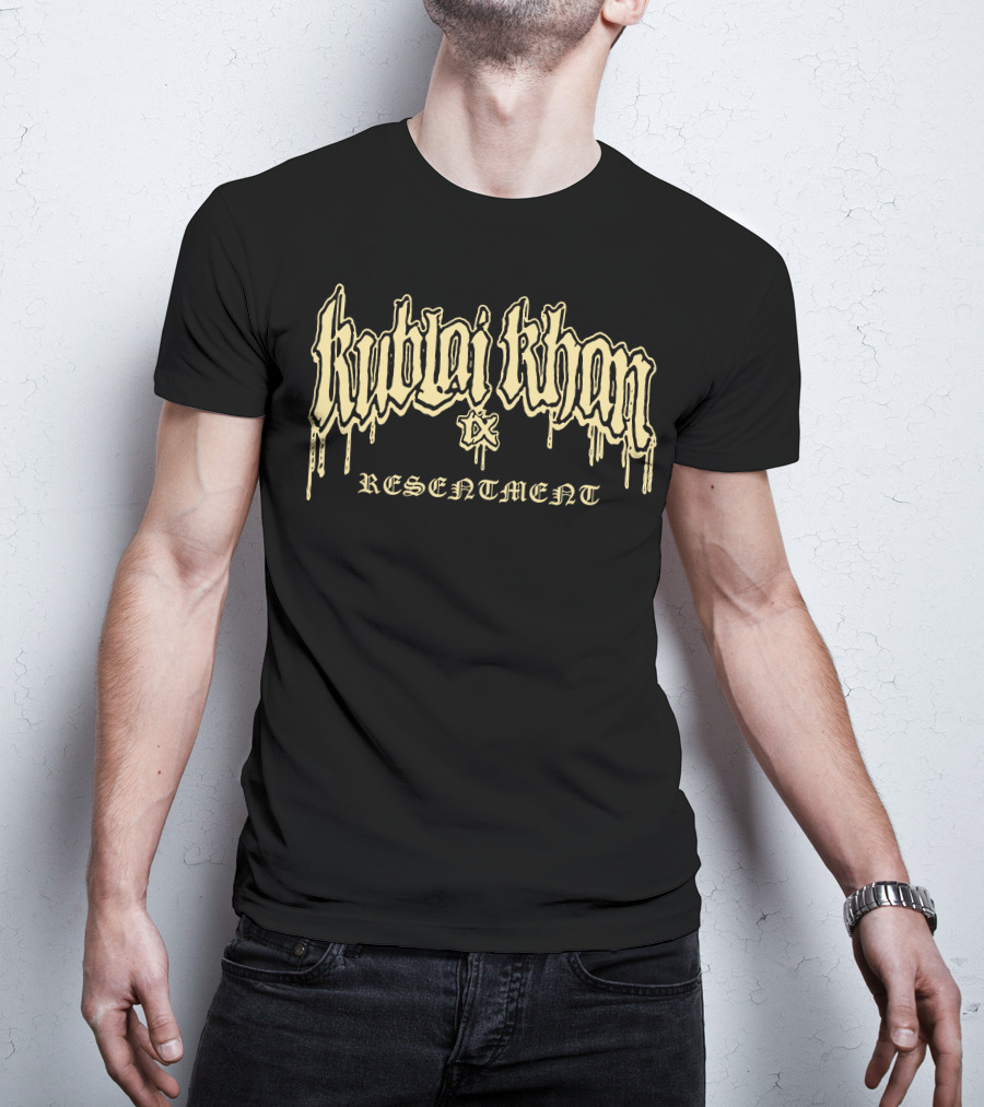 Kublai Khan TX Resentment Merch T-Shirt