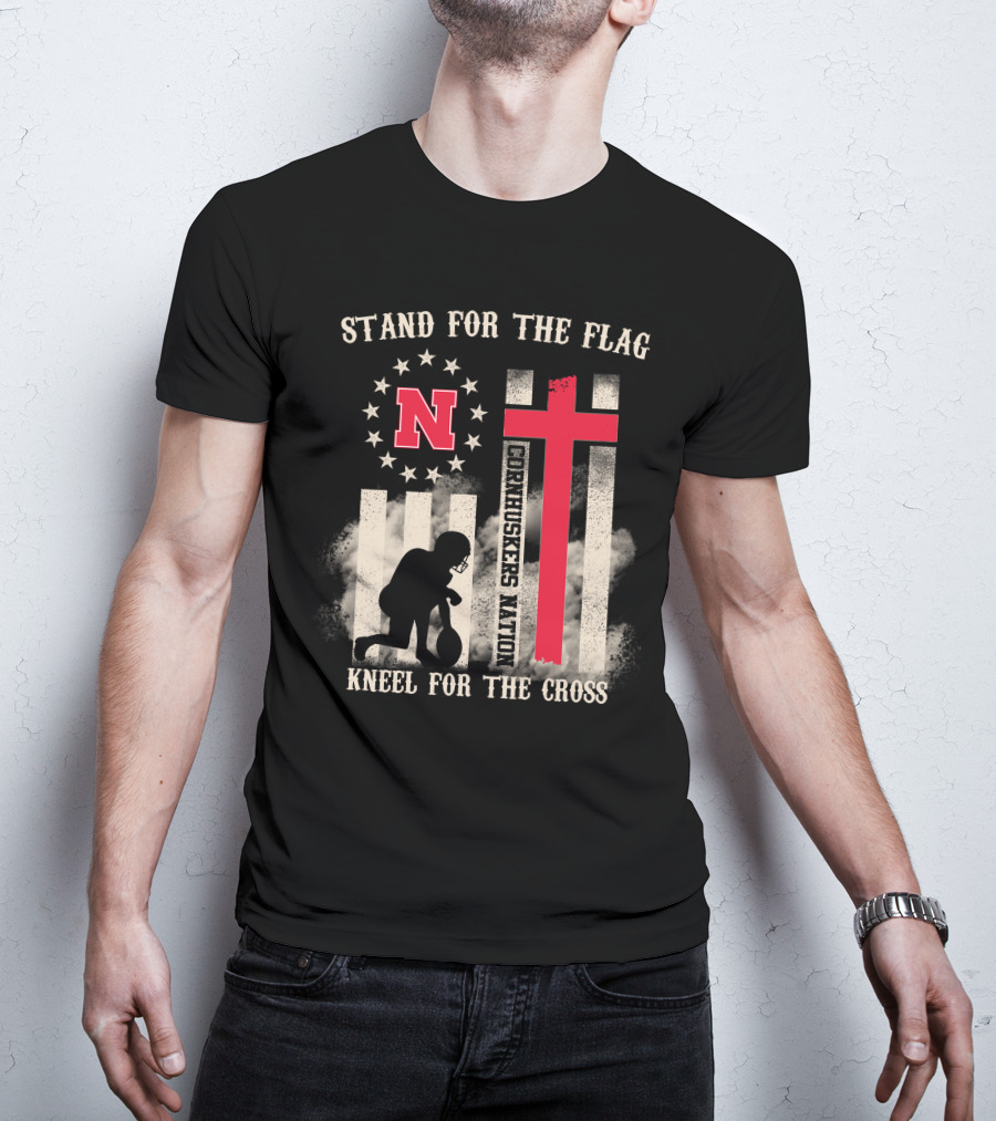 Stand For The Flag Cornhuskers Nation Kneel For The Cross T-Shirt