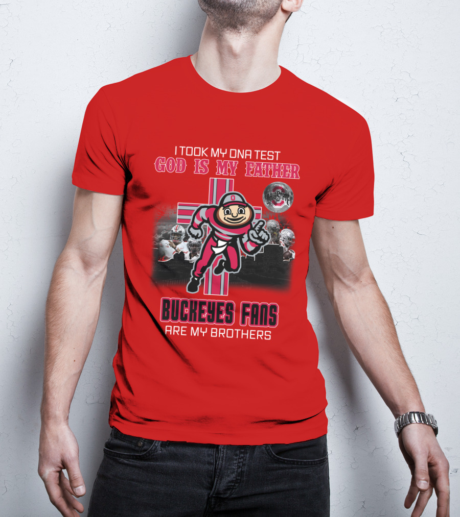 I Took My DNA Test God Is My Father Buckeyes Fans Are My Brothers Buckeye Brutus Iconic Symbol Ohio State Football T-Shirt