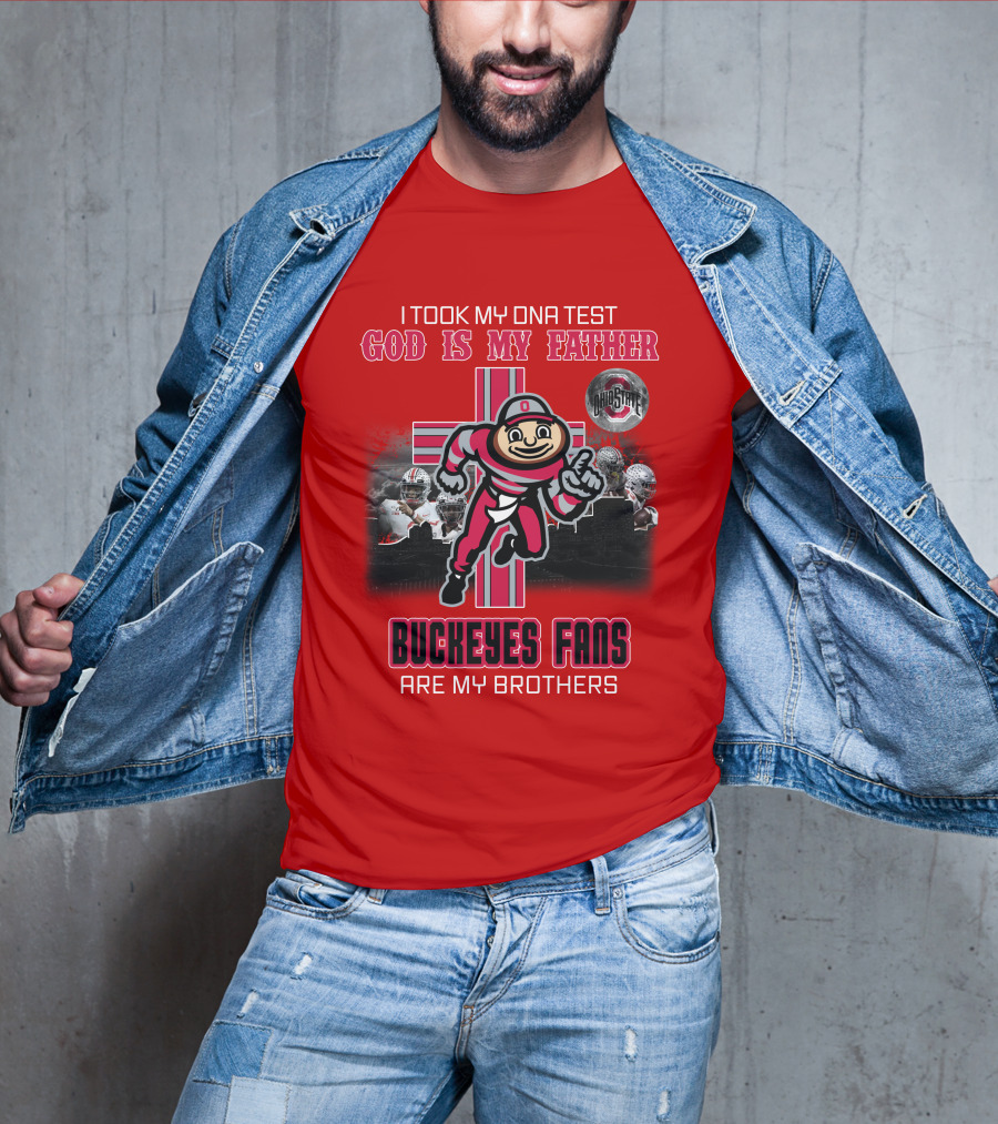 I Took My DNA Test God Is My Father Buckeyes Fans Are My Brothers Buckeye Brutus Iconic Symbol Ohio State Football T-Shirt