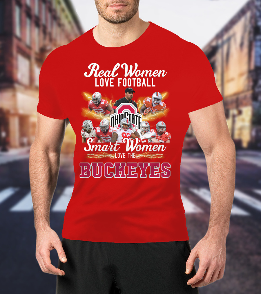 Real Women Love Football Smart Women Love The Ohio State Buckeyes T-Shirt