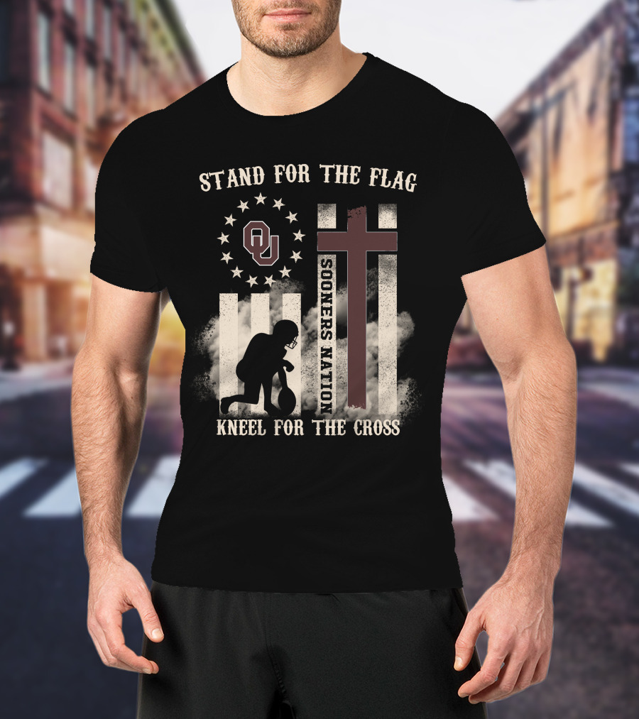 Stand For The Flag Sooners Nation Kneel For The Cross OU T-Shirt