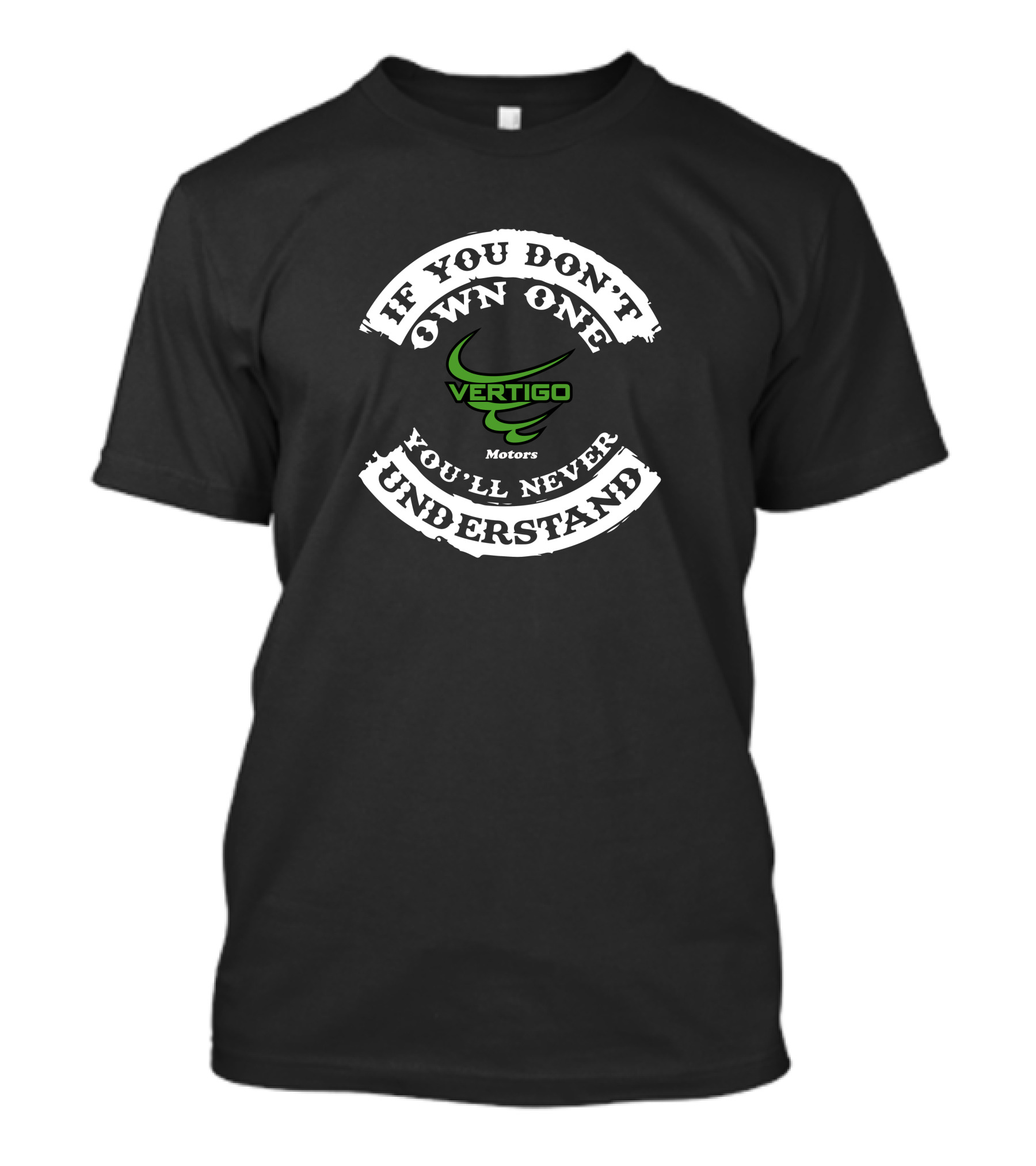 If You Don't Own One You'll Never Understand Vertigo Motors T-Shirt