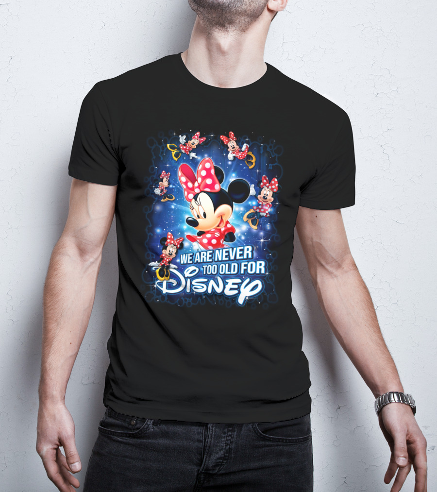 We Are Never Too Old For Disney Minnie Mouse Galaxy T-Shirt