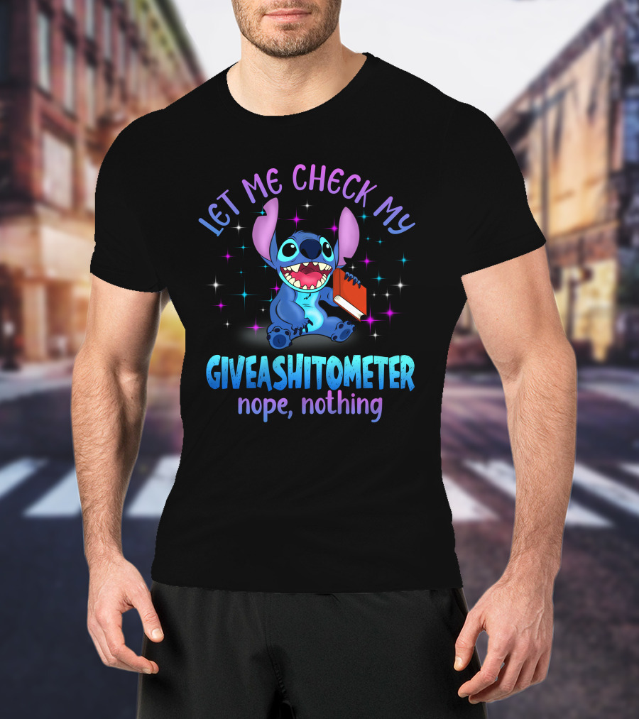 Let Me Check My Stitch Giveashitometer Nope Nothing T-Shirt