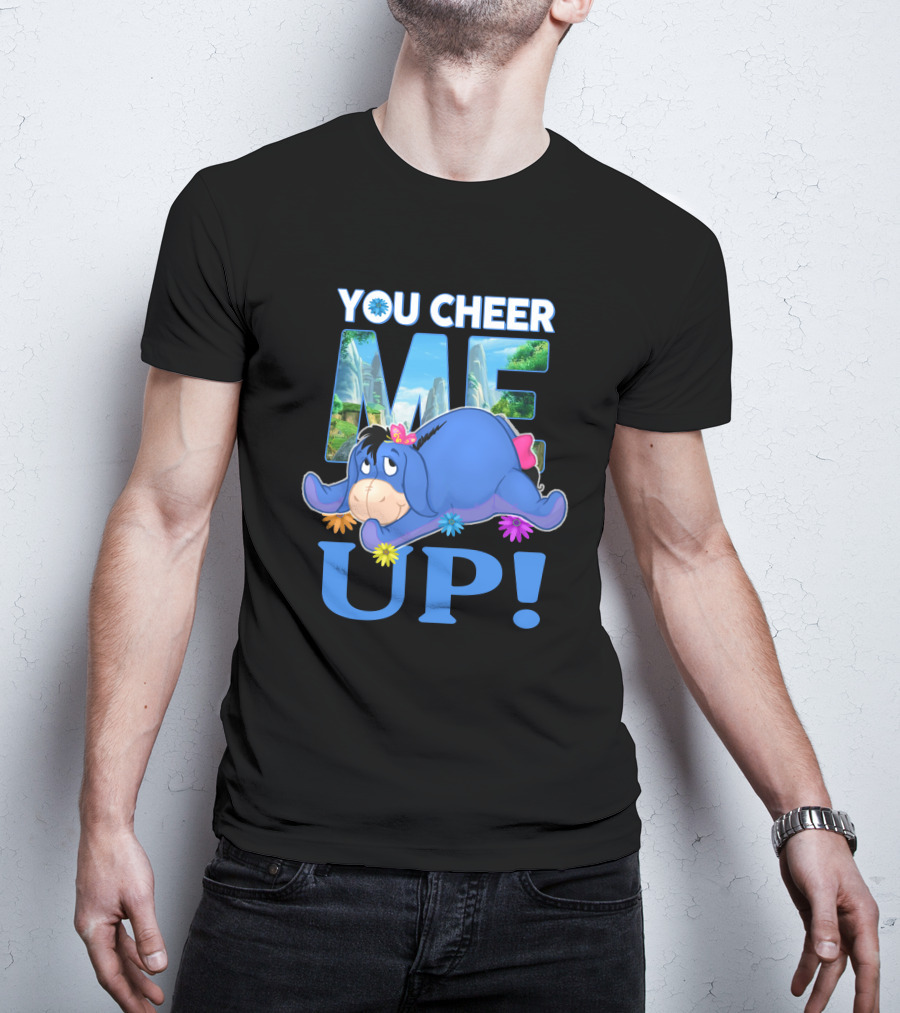 YOU CHEER ME UP Eeyore Image With Flowers And Scenic Background T-Shirt
