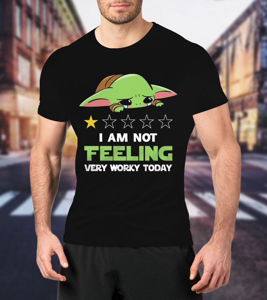I Am Not Feeling Very Worky Today Baby Yoda Star Rating T-Shirt