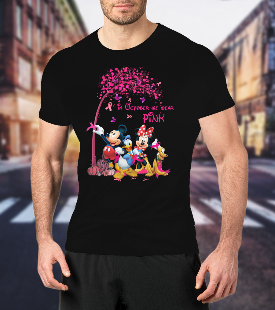 Mickey And Friends In October We Wear Pink Breast Cancer Awareness T-Shirt