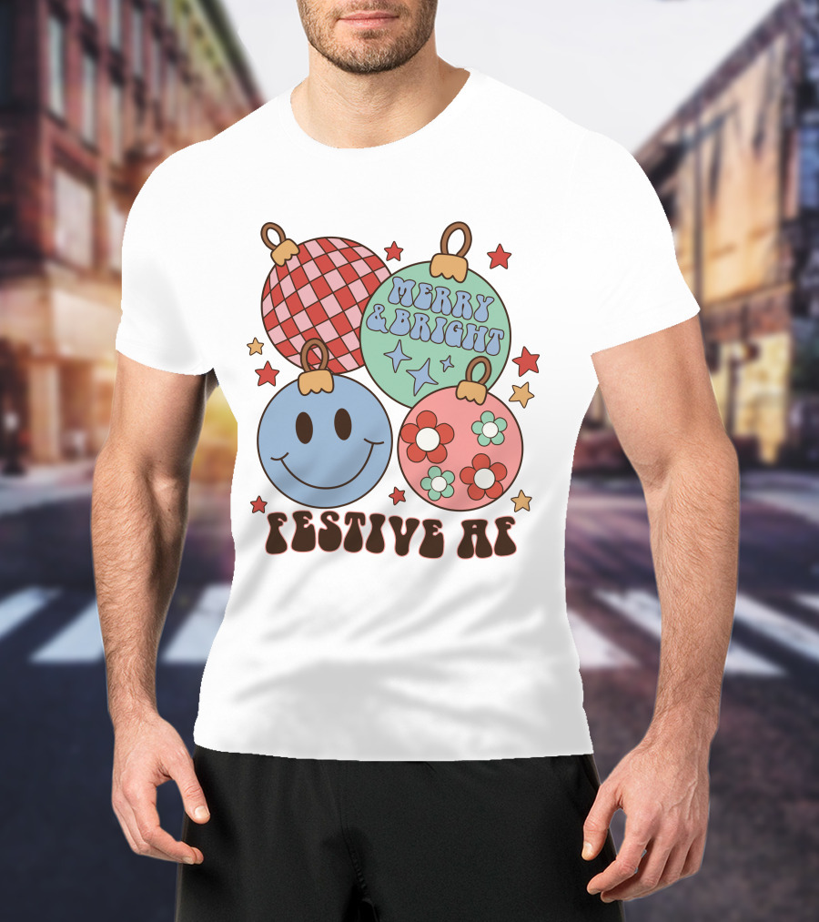 Festive AF Merry And Bright Smiley Ornaments T-Shirt