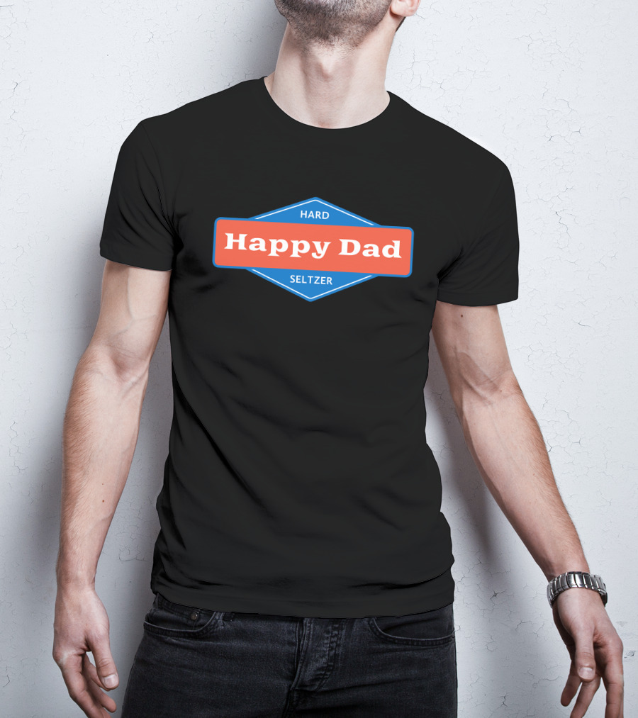 Hard Seltzer Happy Dad T-Shirt