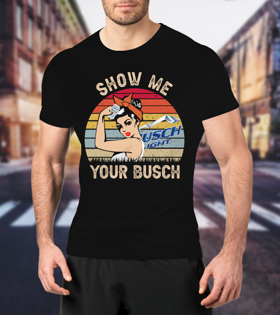 Show ME Your Busch Light T-Shirt