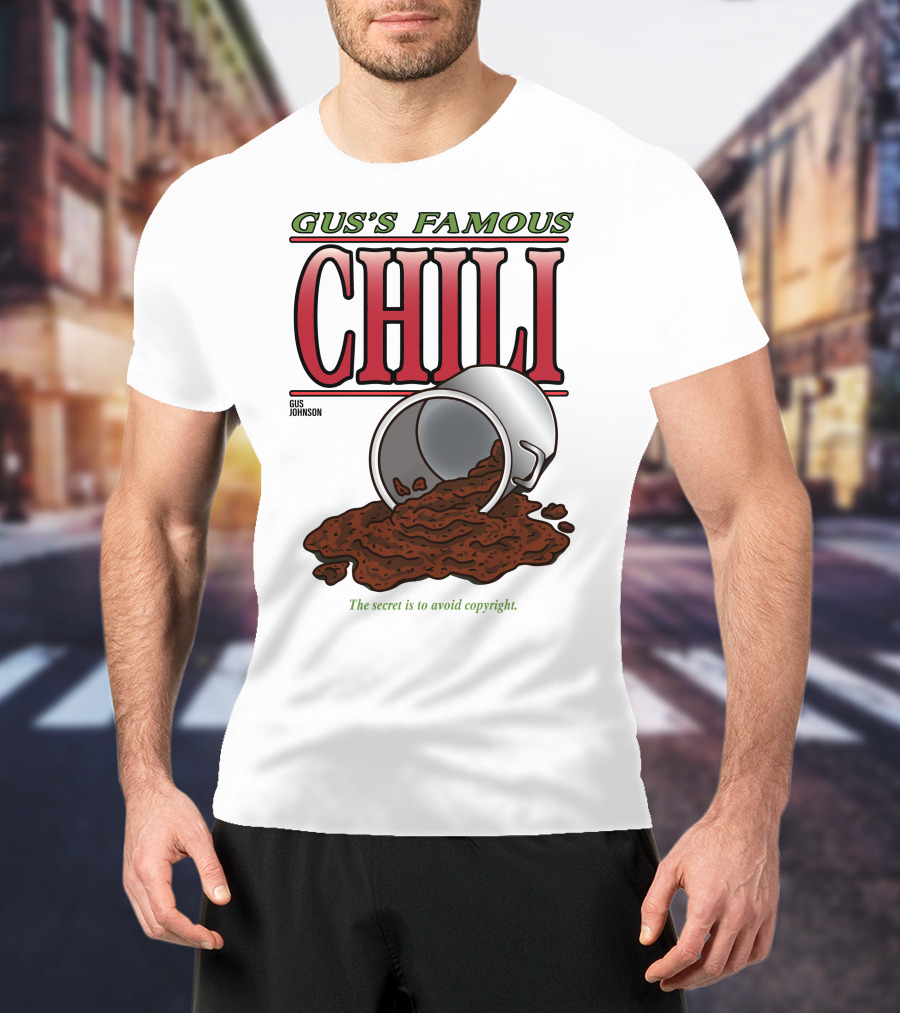 Gus's Famous Chili Gus Johnson The Secret Is To Avoid Copyright T-Shirt