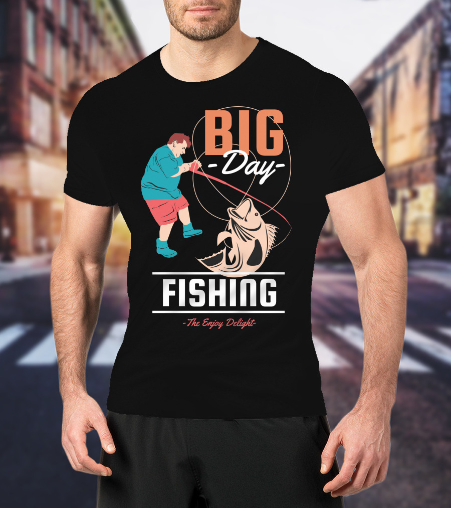 BIG Day Fishing The Enjoy Delight T-Shirt