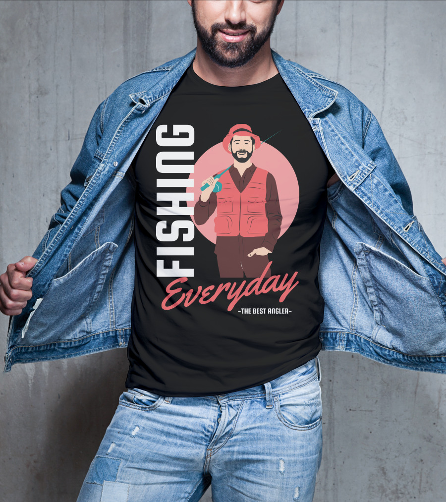 Fishing Everyday The Best Angler T-Shirt
