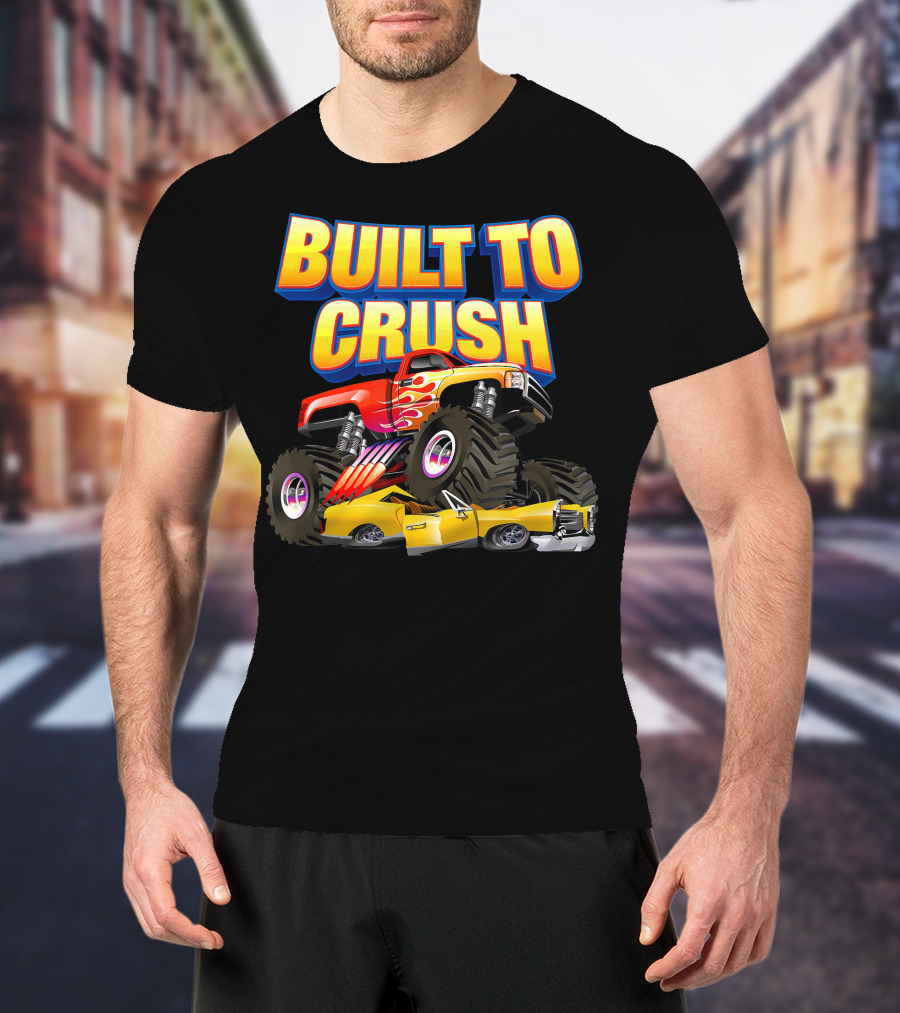 BUILT TO CRUSH Monster Truck Flames Crushing Yellow Car T-Shirt