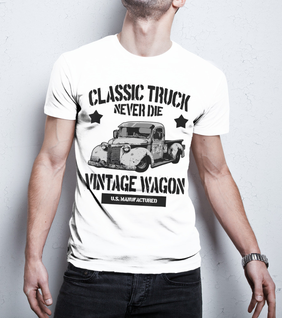 Classic Truck Never Die Vintage Wagon U.S. Manufactured T-Shirt