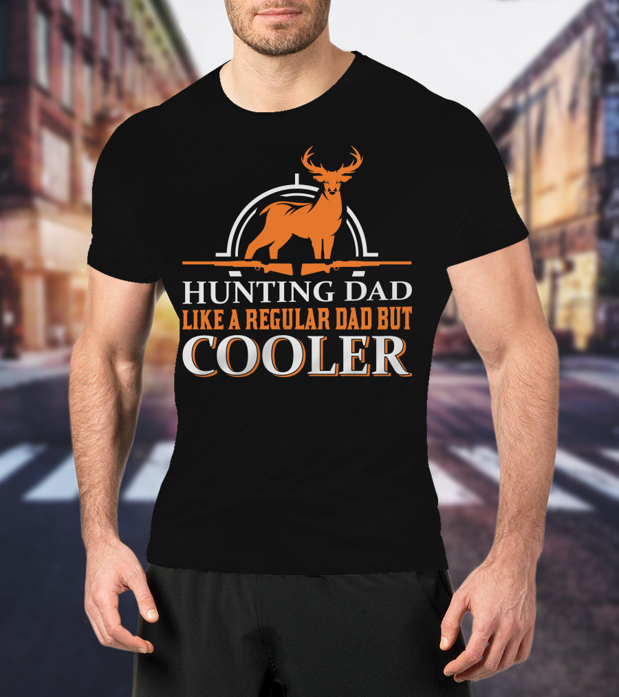 Hunting Dad Like A Regular Dad But Cooler Deer Rifle Archery T-Shirt