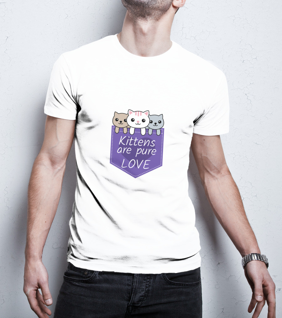 Kittens Are Pure Love Cute Cats In A Pocket T-Shirt