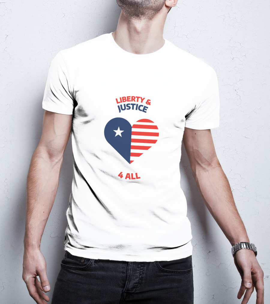 Liberty And Justice 4 All Heart Celebrate Independence Day T-Shirt