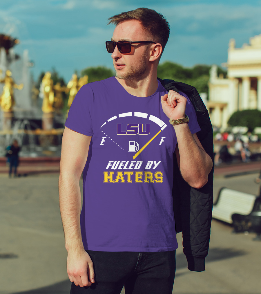 LSU Tigers Fueled By Haters Fuel Gauge T-Shirt