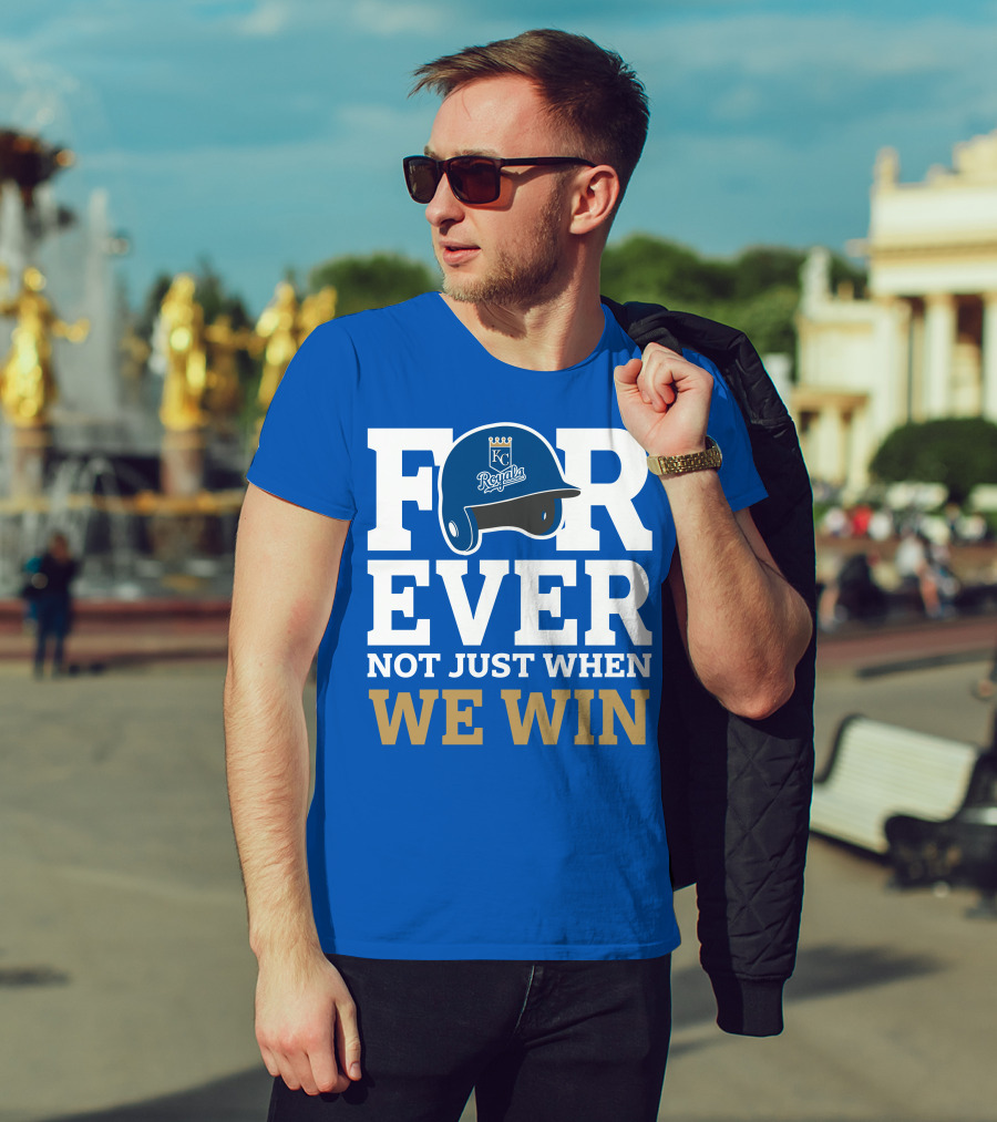 Kansas City Royals Forever Not Just When We Win Royals Helmet T-Shirt