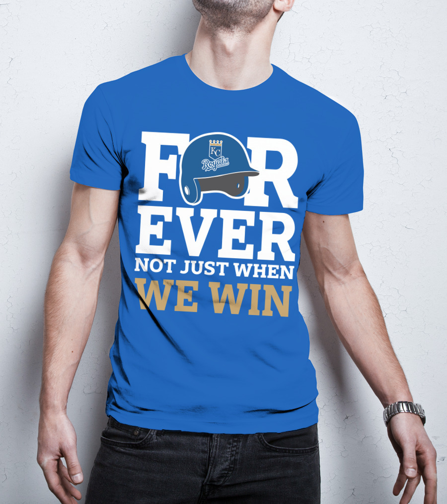 Kansas City Royals Forever Not Just When We Win Royals Helmet T-Shirt