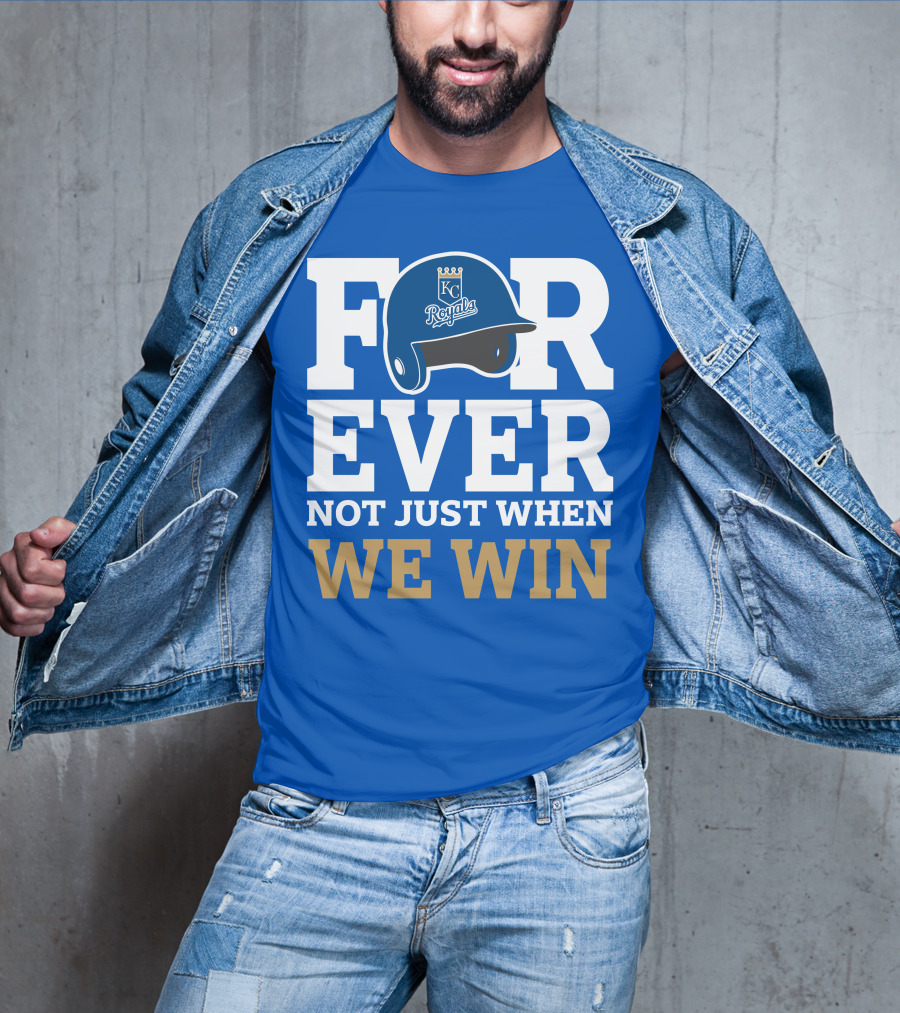 Kansas City Royals Forever Not Just When We Win Royals Helmet T-Shirt