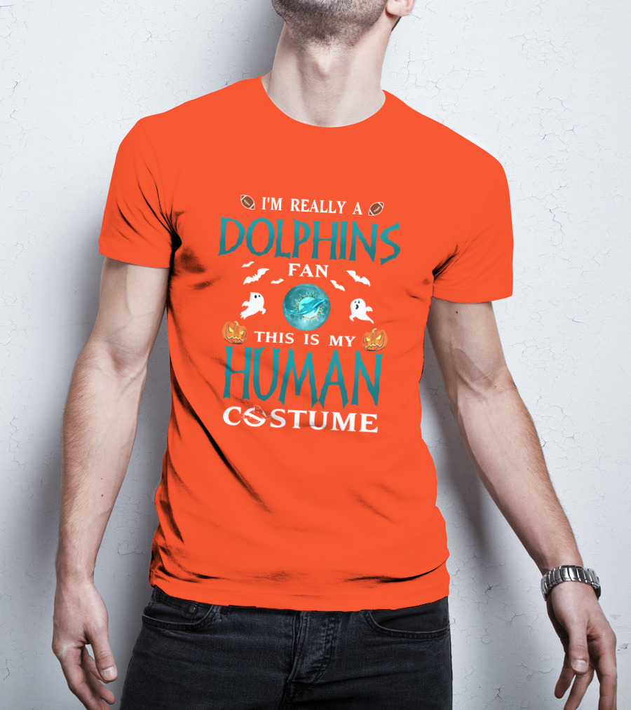 I'm Really A Dolphins Fan This Is My Human Costume Halloween Ghosts Pumpkins Football T-Shirt