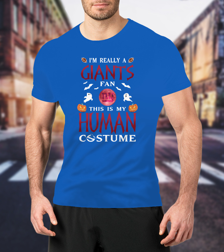 I'm Really A Giants Fan This Is My Human Costume T-Shirt