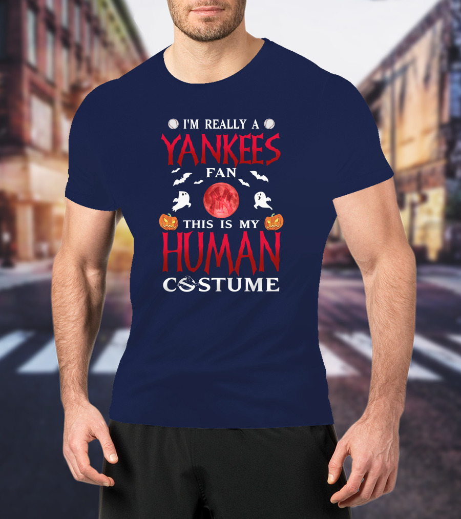 I'm Really A Yankees Fan This Is My Human Costume T-Shirt