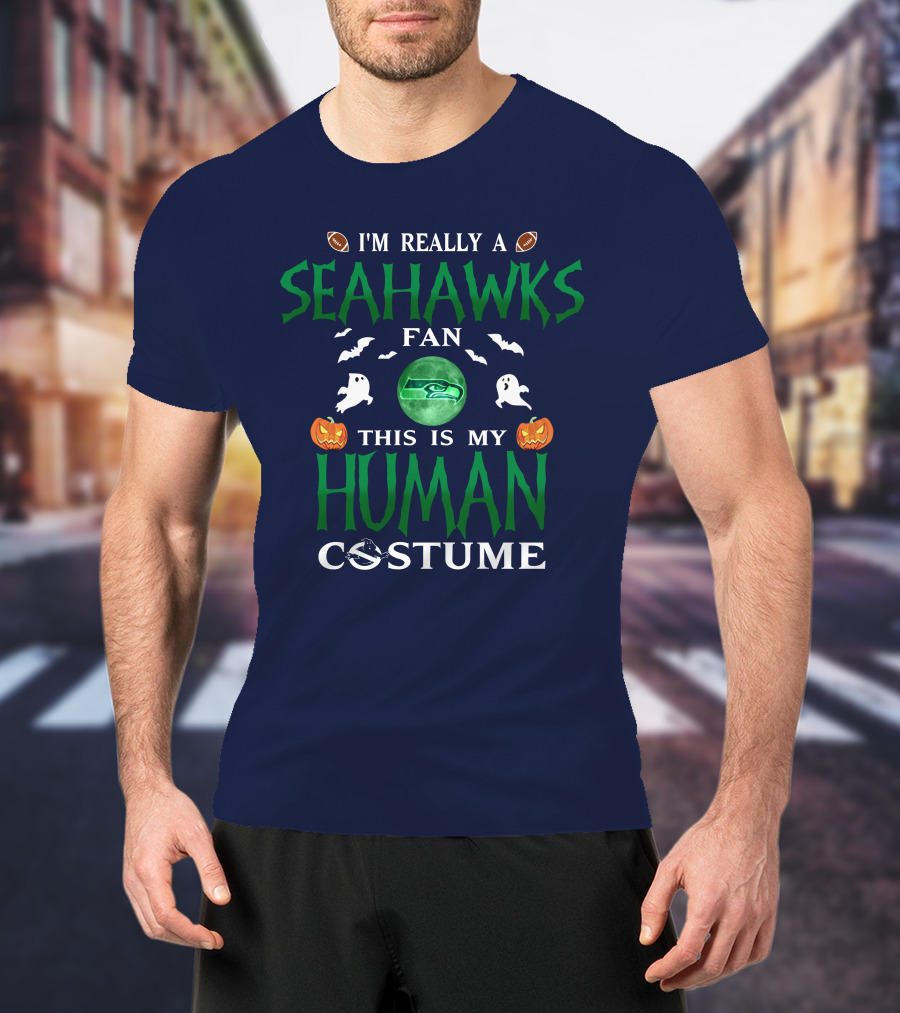 I'm Really A Seahawks Fan This Is My Human Costume T-Shirt