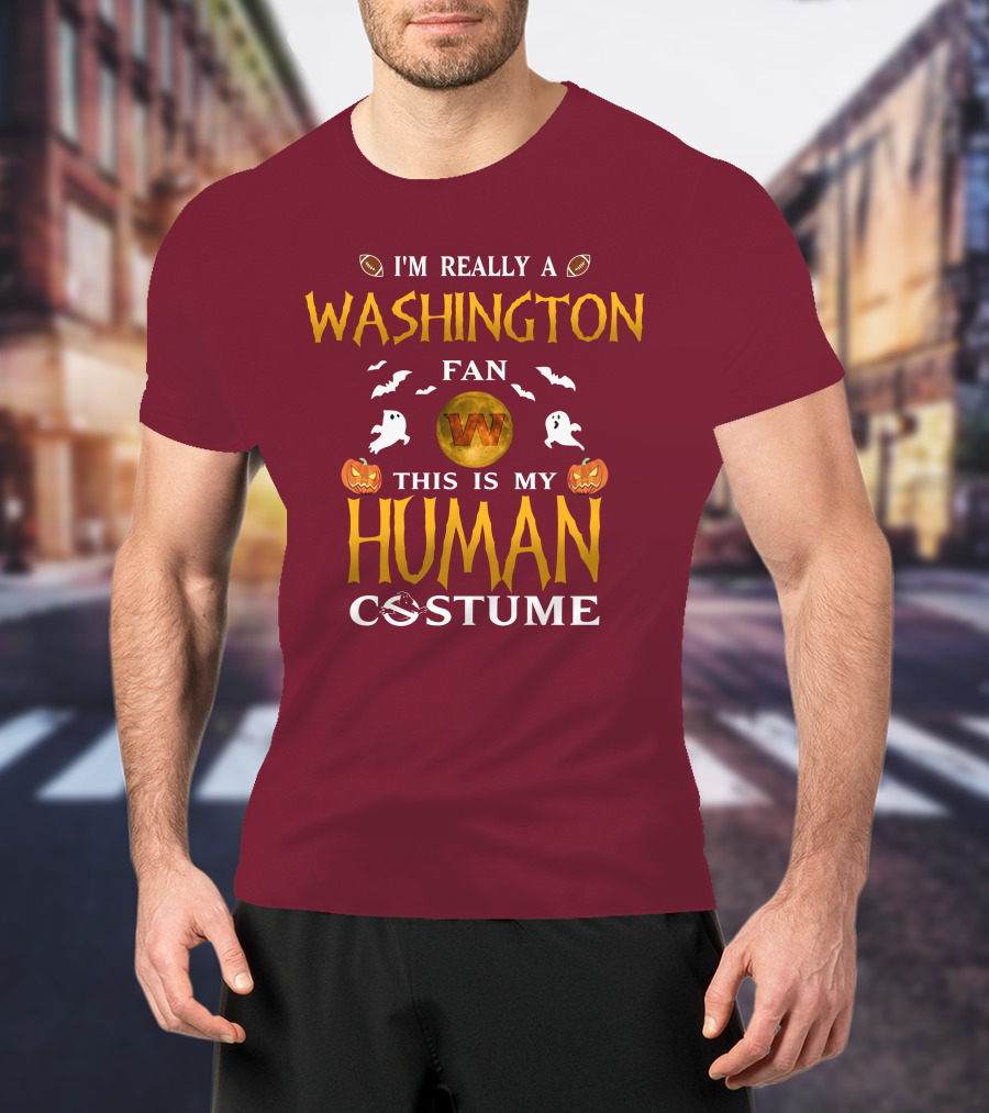 I'm Really A Washington Fan This Is My Human Costume Halloween Ghosts Pumpkins Football T-Shirt